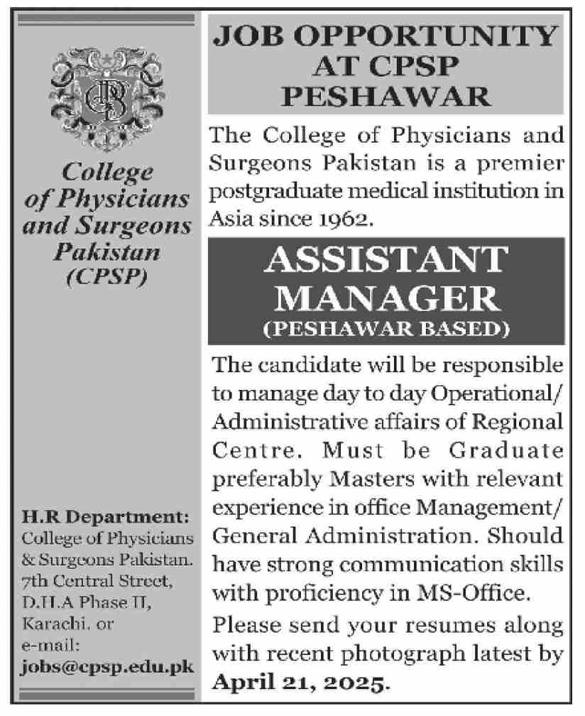 COLLEGE OF PHYSICIANS & SURGEONS PAKISTAN | ASSISTANT MANAGER POSITION AT CPSP PESHAWAR 04-2025